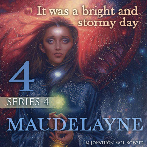 Maudelayne Series 4 Episode 4: A Bright and Stormy Day